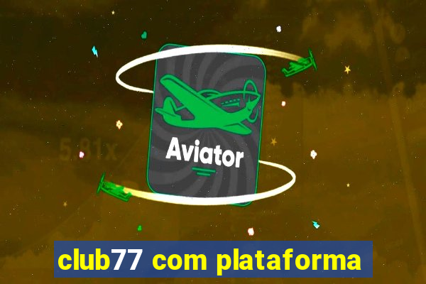 club77 com plataforma